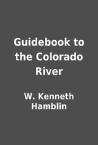 Guidebook to the Colorado River by W.…