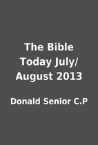 The Bible Today July/August 2013 by Donald…