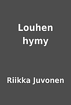 Louhen hymy by Riikka Juvonen
