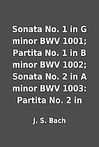Sonata No. 1 in G minor BWV 1001; Partita…