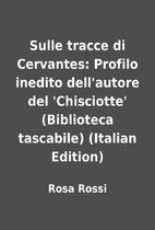 Sulle tracce di Cervantes: Profilo inedito…