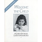 Welcome the child : a child advocacy guide…
