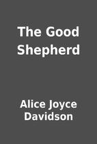 The Good Shepherd by Alice Joyce Davidson