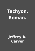 Tachyon. Roman. by Jeffrey A. Carver