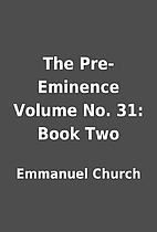 The Pre-Eminence Volume No. 31: Book Two by…