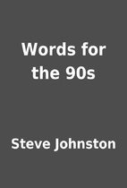 Words for the 90s by Steve Johnston