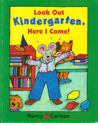 Look Out Kindergarten, Here I Come! by Nancy…