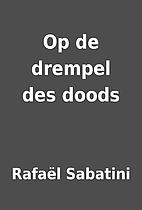 Op de drempel des doods by Rafaël Sabatini