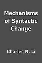 Mechanisms of Syntactic Change by Charles N.…