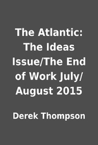 The Atlantic: The Ideas Issue/The End of…