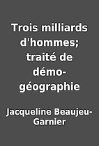 Trois milliards d'hommes; traité…