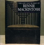 The Life and Works of Charles Rennie…