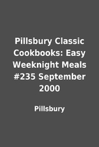Pillsbury Classic Cookbooks: Easy Weeknight…