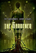 The Gardener by S.A. Bodeen