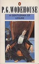 A Gentleman of Leisure by P. G. Wodehouse