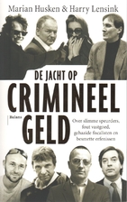 De jacht op crimineel geld by Marian Husken