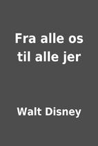 Fra alle os til alle jer by Walt Disney
