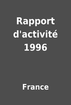 Rapport d'activité 1996 by France