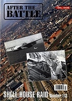 AFTER THE BATTLE 113 - THE SHELL HOUSE RAID…