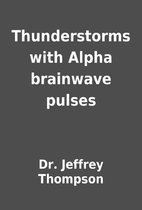 Thunderstorms with Alpha brainwave pulses by…