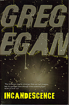 Incandescence by Greg Egan