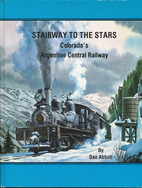 Stairway to the Stars (Colorado Rail Annual,…