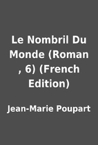 Le Nombril Du Monde (Roman , 6) (French…