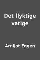 Det flyktige varige by Arnljot Eggen