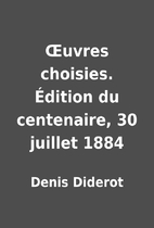 Œuvres choisies. Édition du centenaire, 30…