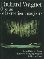 Richard Wagner : Opéras de la création à…