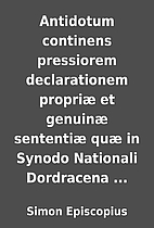 Antidotum continens pressiorem declarationem…