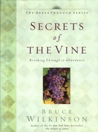 Secrets of the Vine by Bruce Wilkinson