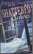 Shattered Echoes by Barbara Shapiro