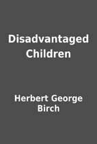 Disadvantaged Children by Herbert George…