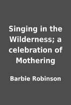Singing in the Wilderness; a celebration of…