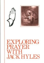 Exploring Prayer with Jack Hyles by Jack…