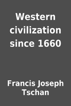 Western civilization since 1660 by Francis…