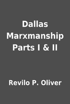 Dallas Marxmanship Parts I & II by Revilo P.…