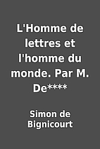 L'Homme de lettres et l'homme du monde. Par…