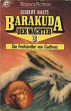 Die Freihändler von Cadhras by Gisbert…