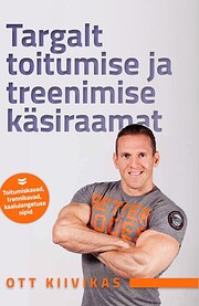 Targalt toitumise ja treenimise käsiraamat…
