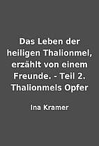 Das Leben der heiligen Thalionmel, erzählt…
