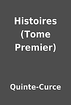 Histoires (Tome Premier) by Quinte-Curce