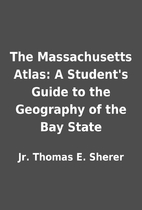 The Massachusetts Atlas: A Student's…