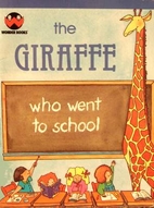 The Giraffe Who Went to School by Irma Wilde