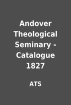 Andover Theological Seminary - Catalogue…