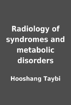 Radiology of syndromes and metabolic…