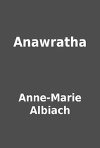 Anawratha by Anne-Marie Albiach