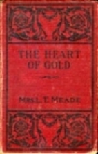 The Heart of Gold by L.T. Meade
