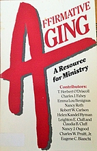 Affirmative aging: A resource for ministry…